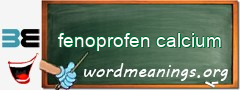 WordMeaning blackboard for fenoprofen calcium